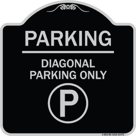 Signmission Parking Diagonal Parking W/ Parking Heavy-Gauge Aluminum Sign, 18" x 18", BS-1818-23472 A-DES-BS-1818-23472